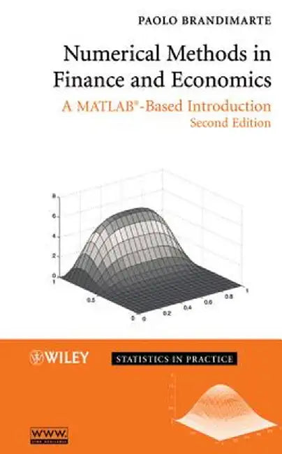 Numerical Methods in Finance and Economics: A MATLAB-Based Introduction by Paolo Brandimarte