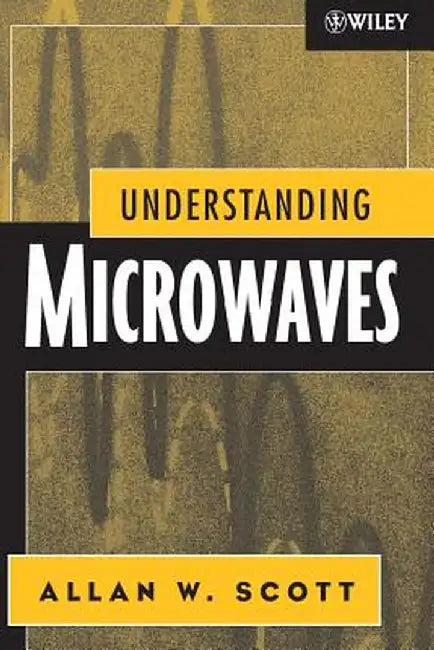 Understanding Microwaves by Allan W. Scott