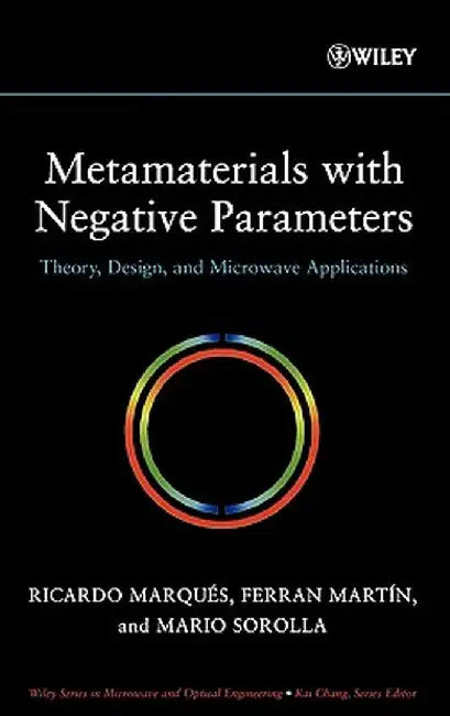 Metamaterials with Negative Parameters: Theory, Design, and Microwave Applications by Ricardo Marqu S.