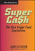 Supercash: The New Hedge Fund Capitalism by James Altucher