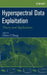 Hyperspectral Data Exploitation: Theory and Applications by Chein-I Chang