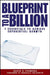 Blueprint to a Billion: 7 Essentials to Achieve Exponential Growth by David G. Thomson