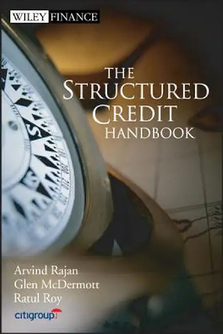 The Structured Credit Handbook by Arvind Rajan