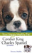 Cavalier King Charles Spaniel: Your Happy Healthy Pet by Norma Moffat