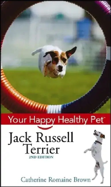 Jack Russell Terrier: Your Happy Healthy Pet by Catherine Romaine Brown