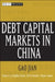 Debt Capital Markets in China by Jian Gao