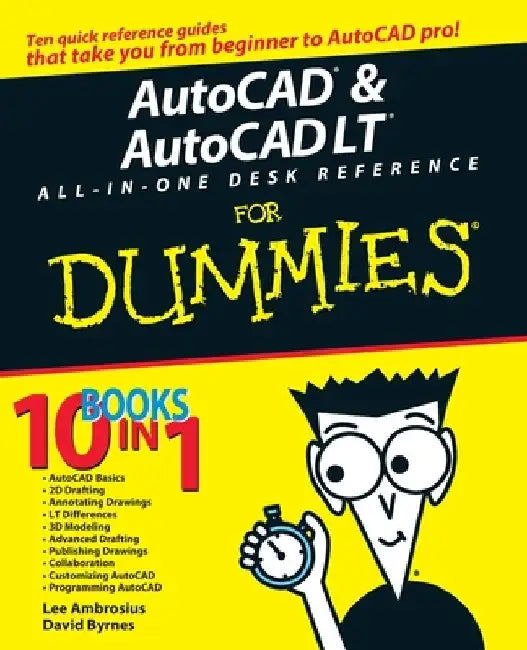 AutoCAD and AutoCAD LT All-In-One Desk Reference for Dummies by David Byrnes