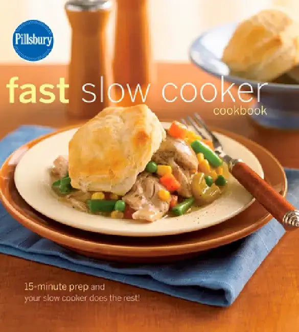 Pillsbury Fast Slow Cooker Cookbook by Pillsbury Editors