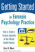 Getting Started in Forensic Psychology Practice: How to Create a Forensic Specialty in Your Mental Health Practice by Eric G. Mart