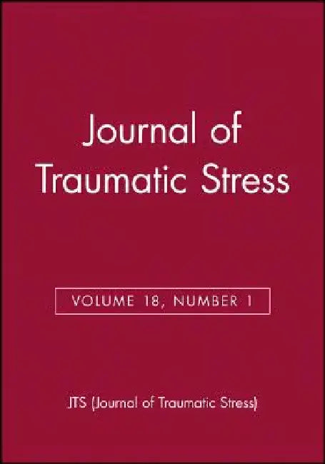 Journal of Traumatic Stress, Volume 18, Number 1 by Jts (Journal of Traumatic Stress)