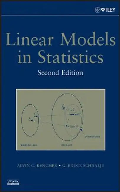 Linear Models in Statistics by Alvin C. Rencher