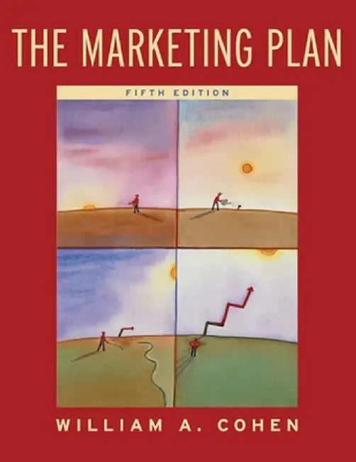 The Marketing Plan by William A. Cohen