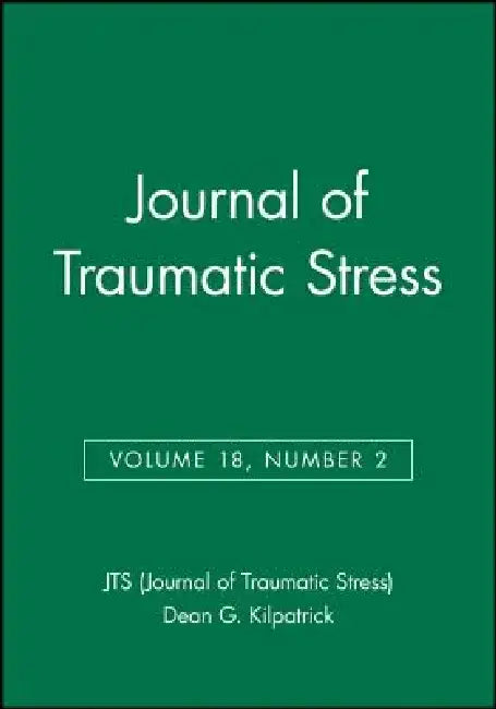 Journal of Traumatic Stress, Volume 18, Number 2 by Jts (Journal of Traumatic Stress)