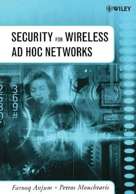 Security for Wireless AD HOC Networks by Farooq Anjum