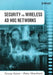Security for Wireless AD HOC Networks by Farooq Anjum