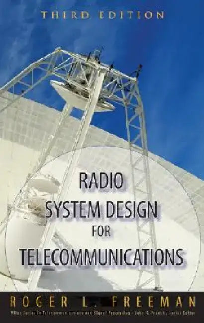 Radio System Design for Telecommunication by Roger L. Freeman