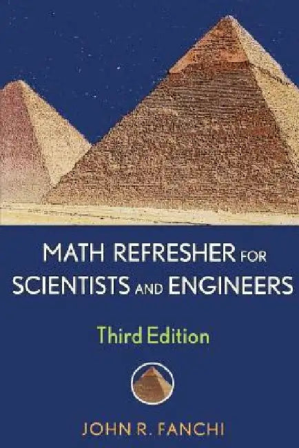 Math Refresher for Scientists and Engineers by John R. Fanchi