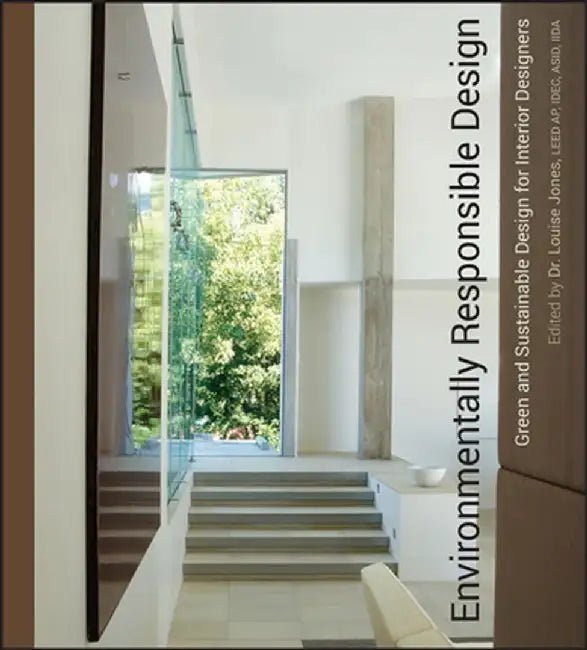 Environmentally Responsible Design: Green and Sustainable Design for Interior Designers by Louise Jones
