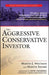 The Aggressive Conservative Investor by Martin J. Whitman