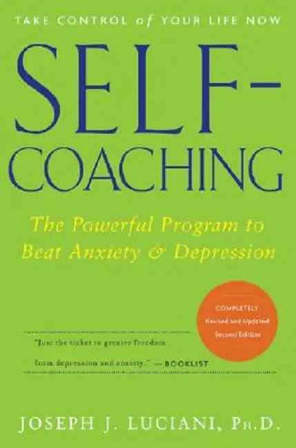 Self-Coaching: The Powerful Program to Beat Anxiety and Depression by Joseph J. Luciani