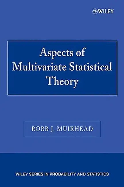 Aspects of Multivariate Statistical Theory by Robb J. Muirhead