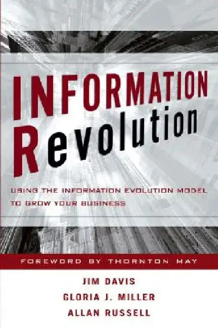 Information Revolution: Using the Information Evolution Model to Grow Your Business by Jim Davis