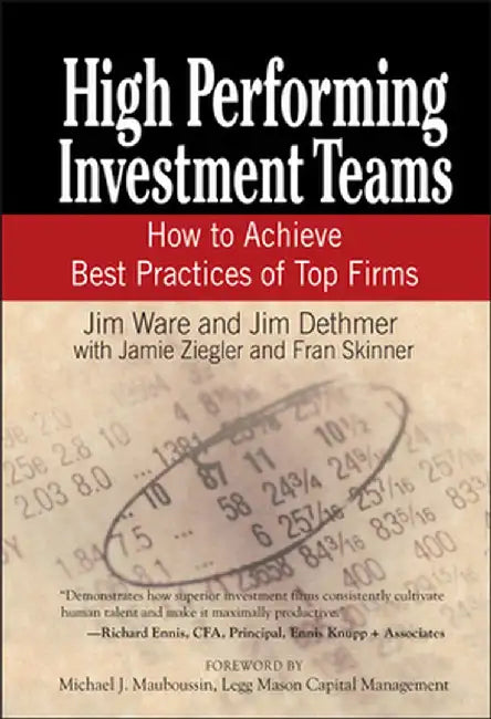 High Performing Investment Teams: How to Achieve Best Practices of Top Firms by Jim Ware