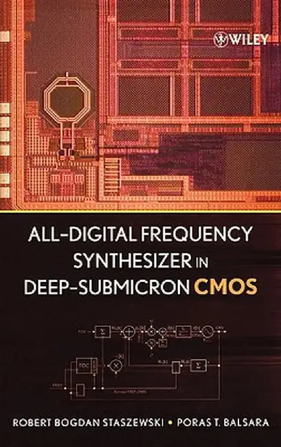 All-Digital Frequency Synthesizer in Deep-Submicron CMOS by Robert Bogdan Staszewski