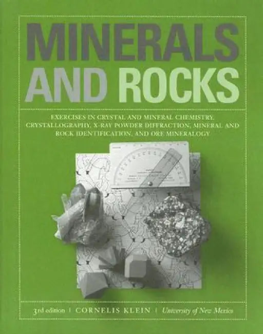 Minerals and Rocks: Exercises in Crystal and Mineral Chemistry, Crystallography, X-Ray Powder Diffraction, Mineral and Rock Identification by Cornelis Klein