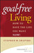 Goal-Free Living: How to Have the Life You Want Now! by Stephen M. Shapiro