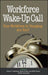 Workforce Wake-Up Call: Your Workforce Is Changing, Are You? by Robert Gandossy