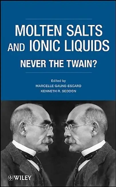 Molten Salts and Ionic Liquids: Never the Twain? by Marcelle Gaune-Escard