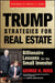 Trump Strategies for Real Estate: Billionaire Lessons for the Small Investor by George H. Ross