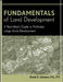 Fundamentals of Land Development: A Real-World Guide to Profitable Large-Scale Development by David E. Johnson