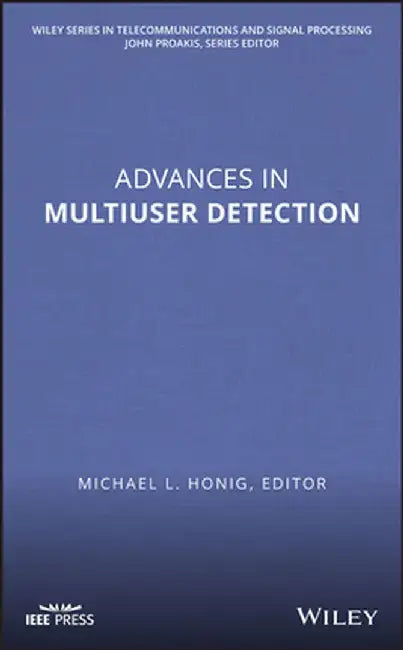 Advances in Multiuser Detection by Michael L. Honig