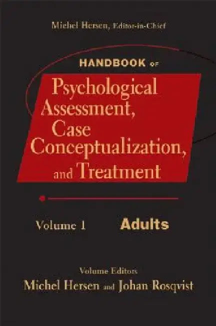 Handbook of Psychological Assessment, Case Conceptualization, and Treatment, Volume 1: Adults by Michel Hersen