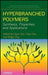 Hyperbranched Polymers: Synthesis, Properties, and Applications by Deyue Yan