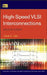 High-Speed VLSI Interconnections by Ashok K. Goel