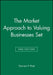 The Market Approach to Valuing Businesses [With Workbook] by Shannon P. Pratt