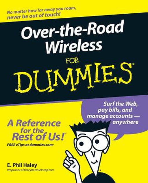 Over-The-Road Wireless for Dummies by E. Phil Haley