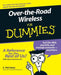 Over-The-Road Wireless for Dummies by E. Phil Haley