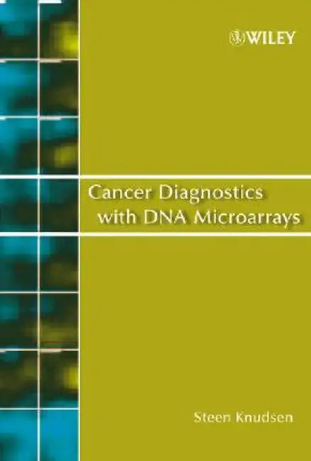 Cancer Diagnostics with DNA Microarrays by Steen Knudsen