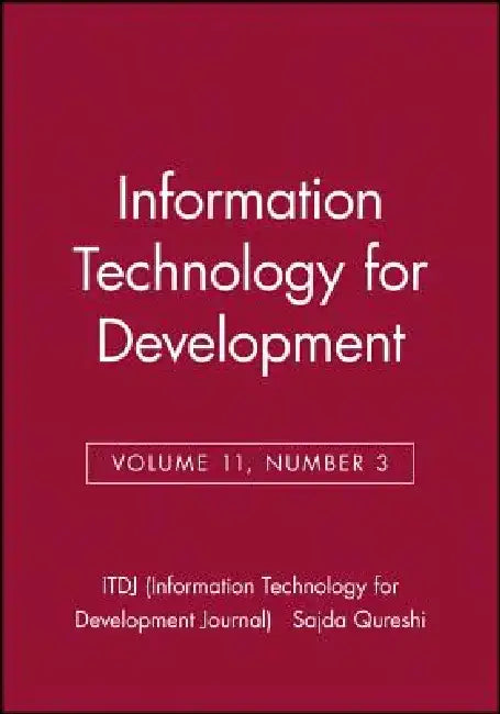 Information Technology for Development, Volume 11, Number 3 by Sajda Qureshi