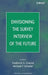 Envisioning the Survey Interview of the Future by Frederick G. Conrad