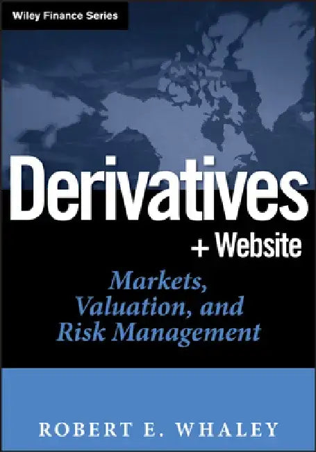 Derivatives: Markets, Valuation, and Risk Management [With CDROM] by Robert E. Whaley