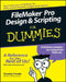 FileMaker Pro Design and Scripting for Dummies by Timothy Trimble