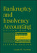 Bankruptcy and Insolvency Accounting, Volume 1: Practice and Procedure by Grant W. Newton