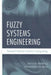 Fuzzy Systems Engineering: Toward Human-Centric Computing by Witold Pedrycz