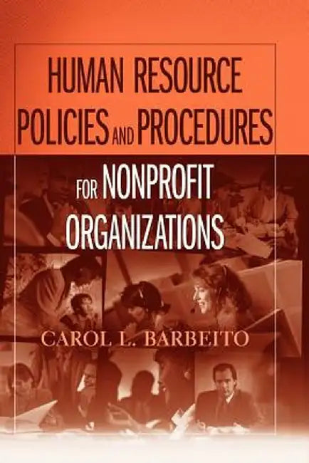 Human Resource Policies and Procedures for Nonprofit Organizations by Carol L. Barbeito