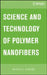 Science and Technology of Polymer Nanofibers by Anthony L. Andrady